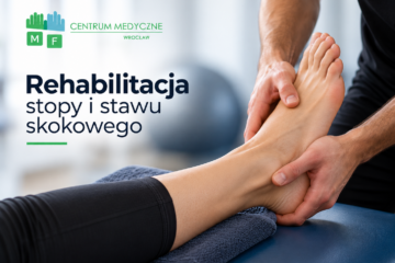 Rehabilitacja stopy i stawu skokowego
